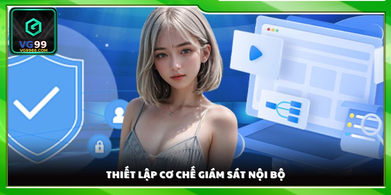 Áp dụng quy trình quản lý và giám sát nội bộ